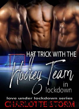 Hat Trick With The Hockey Team In Lockdown: A WhyChoose Contemporary Interracial Sports Romance (Love Under Lockdown Book 14) by Charlotte Storm
