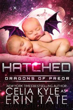Hatched (Scifi Alien Romance) (Dragons of Preor Book 6) by Celia Kyle
