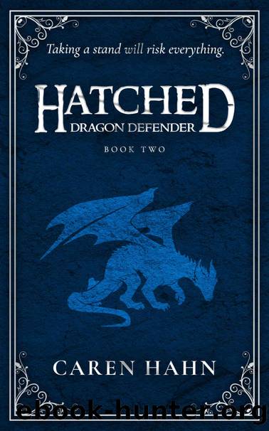 Hatched: Dragon Defender (Hatched Series Book 2) by Caren Hahn