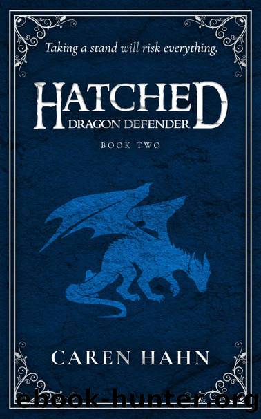 Hatched: Dragon Defender (Hatched Series Book 2) by Caren Hahn