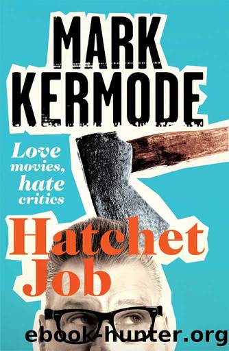 Hatchet Job by Mark Kermode
