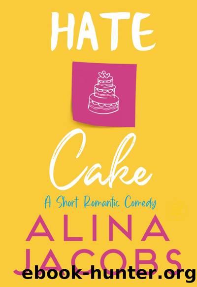 Hate Cake by Alina Jacobs