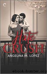 Hate Crush by Angelina M. Lopez