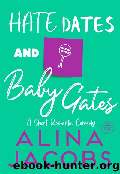 Hate Dates and Baby Gates by Alina Jacobs