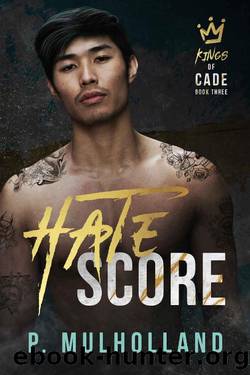 Hate Score: A Dark New Adult Romance (Kings of Cade Book 3) by P Mulholland