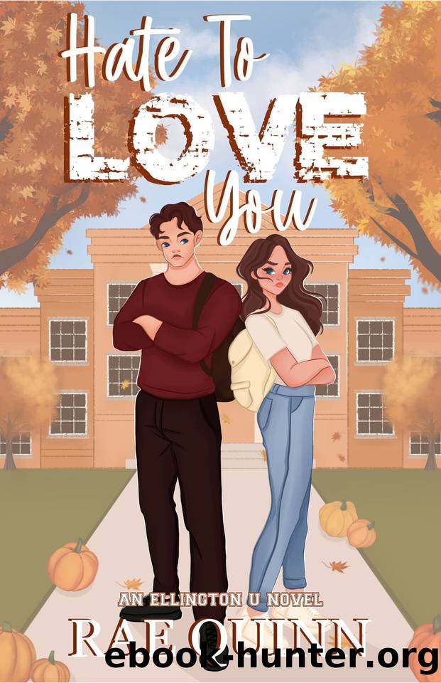 Hate To Love You: An Ellington U Novel by Rae Quinn