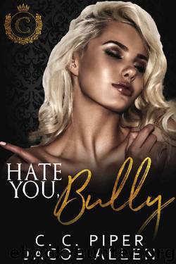 Hate You Bully: A Bully Romance (Deer Valley College Book 2) by C.C. Piper & Jacob Allen