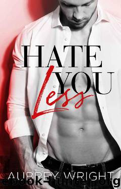 Hate You Less by Aubrey Wright