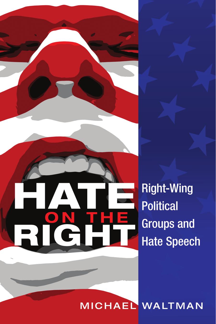 Hate on the Right: Right-Wing Political Groups and Hate Speech (Frontiers in Political Communication) by Michael Waltman