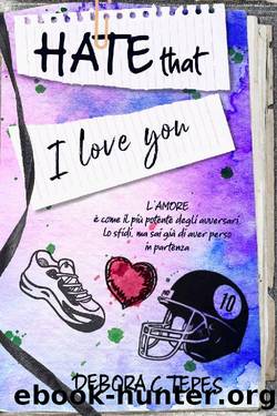 Hate that I love you (Italian Edition) by Debora C. Tepes