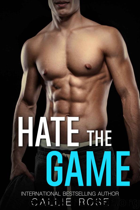 Hate the Game by Rose Callie