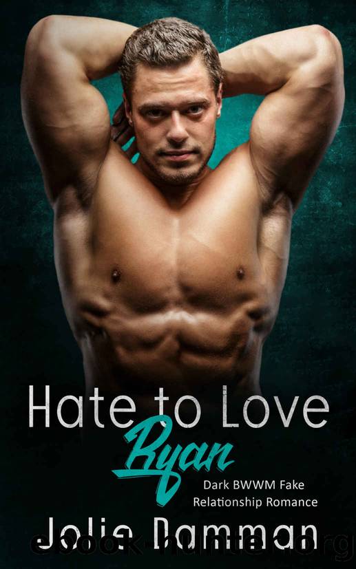 Hate to Love Ryan: Dark BWWM Fake Relationship Romance (Crestview Institute Book 2) by Jolie Damman
