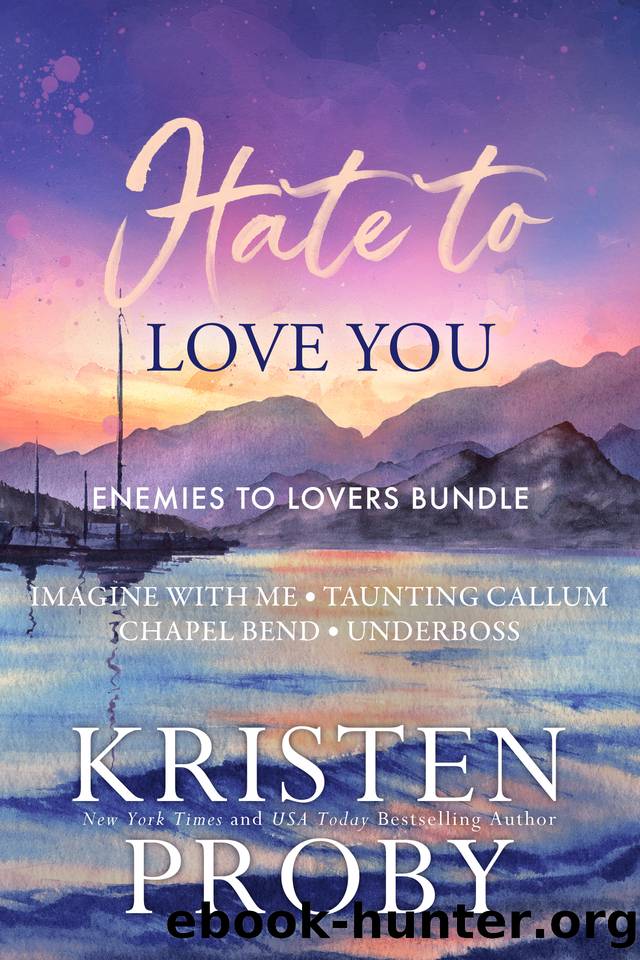 Hate to Love You: An Enemies to Lovers Bundle by Kristen Proby