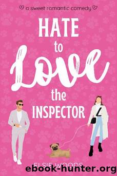 Hate to Love the Inspector: A Sweet Small Town Romantic Comedy (Finding Love at the Doggy Spa) by Elsie Woods