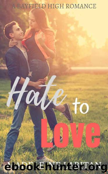 Hate to Love: A Bayfield High Romance Book 4 (Bayfield High Series) by Madeleine Labitan