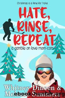 Hate, Rinse, Repeat (A Gamble on Love Mom Com Series Book 3) by Whitney Dineen & Melanie Summers