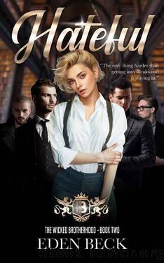 Hateful: A Reverse Harem Bully Romance (Wicked Brotherhood Book 2) by Eden Beck
