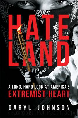 Hateland_A Long, Hard Look at America's Extremist Heart by Daryl Johnson