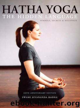Hatha Yoga: The Hidden Language by Radha Swami Sivananda