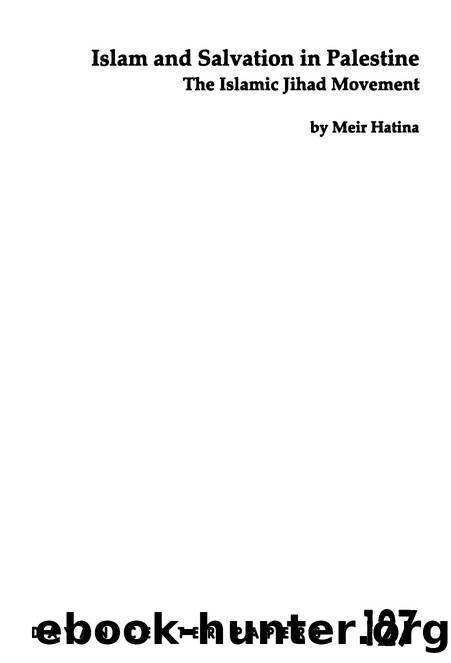 Hatina, Meir - Islam and Salvation in Palestine  The Islamic Jihad Movement by Moshe Dayan Center for Middle Eastern & African Studies (2001)