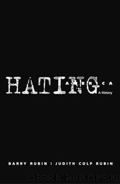 Hating America: A History by Barry Rubin;Judith Colp Rubin