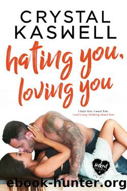 Hating You, Loving You by Crystal Kaswell