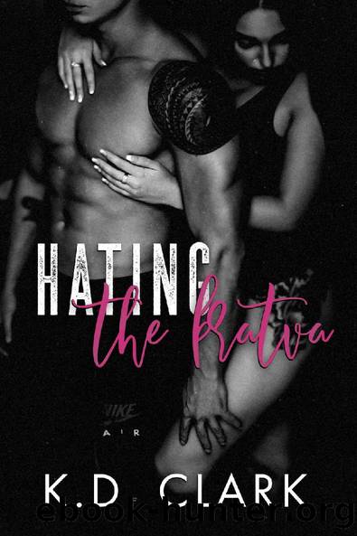 Hating the Bratva (Boston Brotherhood Book 2) by K.D Clark