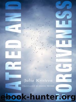 Hatred and Forgiveness by Kristeva Julia; Herman Jeanine;