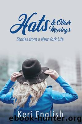 Hats & Other Musings: Stories from a New York Life by Keri English