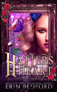 Hatter's Heart: The Crimes of Alice (The Underground Book 6) by Erin Bedford & Takecover Designs