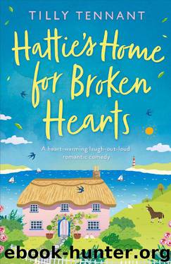 Hattie's Home for Broken Hearts: A heartwarming laugh out loud romantic comedy by Tilly Tennant