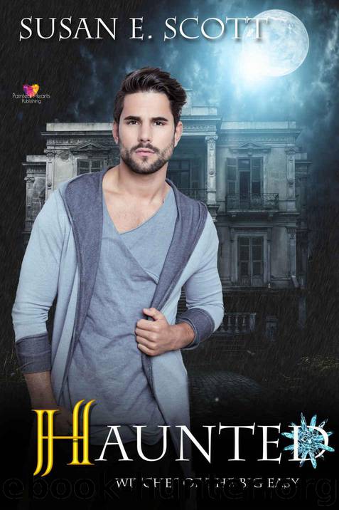 Haunted (Witches of the Big Easy Book 3) by Scott Susan E