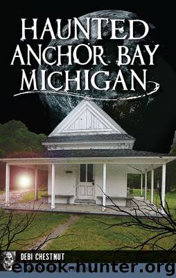 Haunted Anchor Bay, Michigan by Debi Chestnut