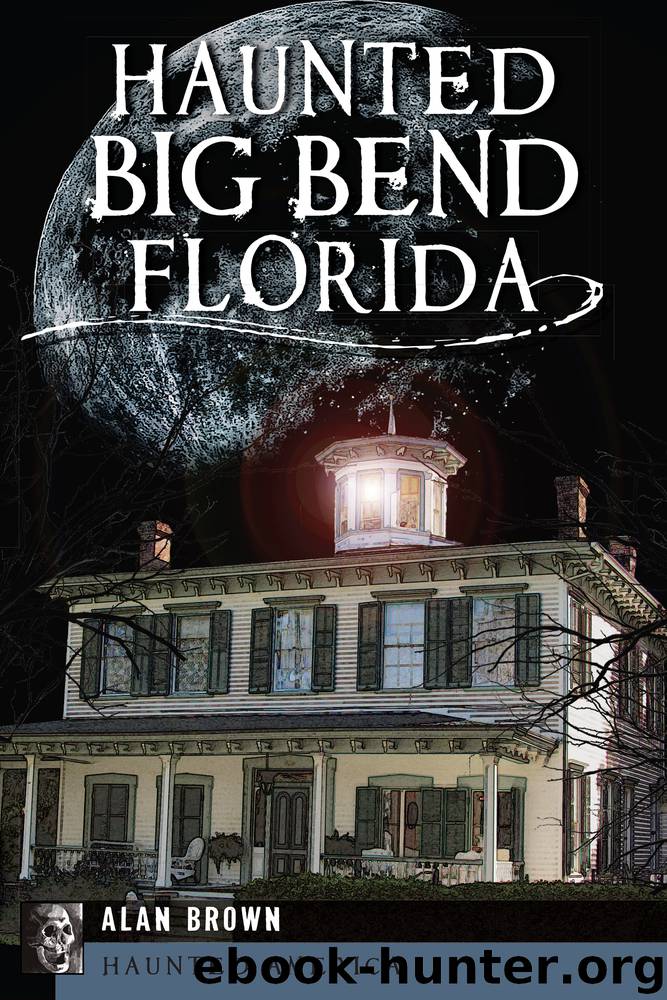 Haunted Big Bend, Florida by Alan Brown