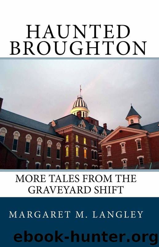 Haunted Broughton: More Tales From the Graveyard Shift by Margaret M. Langley
