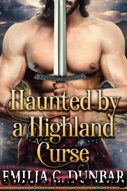 Haunted By A Highland Curse: A Steamy Scottish Medieval Historical Romance by Emilia C. Dunbar