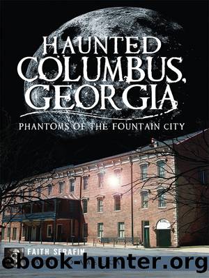 Haunted Columbus, Georgia by Faith Serafin