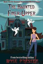 Haunted Fixer-Upper, The by Pressey Rose