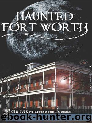 Haunted Fort Worth by Rita Cook