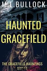 Haunted Gracefield by M.L. Bullock