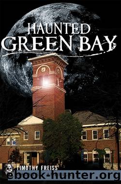 Haunted Green Bay by Timothy Freiss