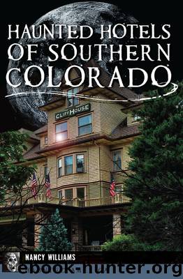 Haunted Hotels of Southern Colorado by Nancy Williams