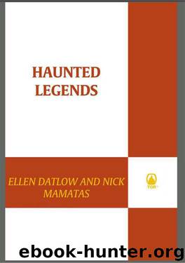 Haunted Legends by Ellen Datlow; Nick Mamatas