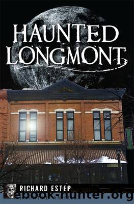 Haunted Longmont by Richard Estep
