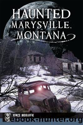 Haunted Marysville, Montana by Moravek Vince;
