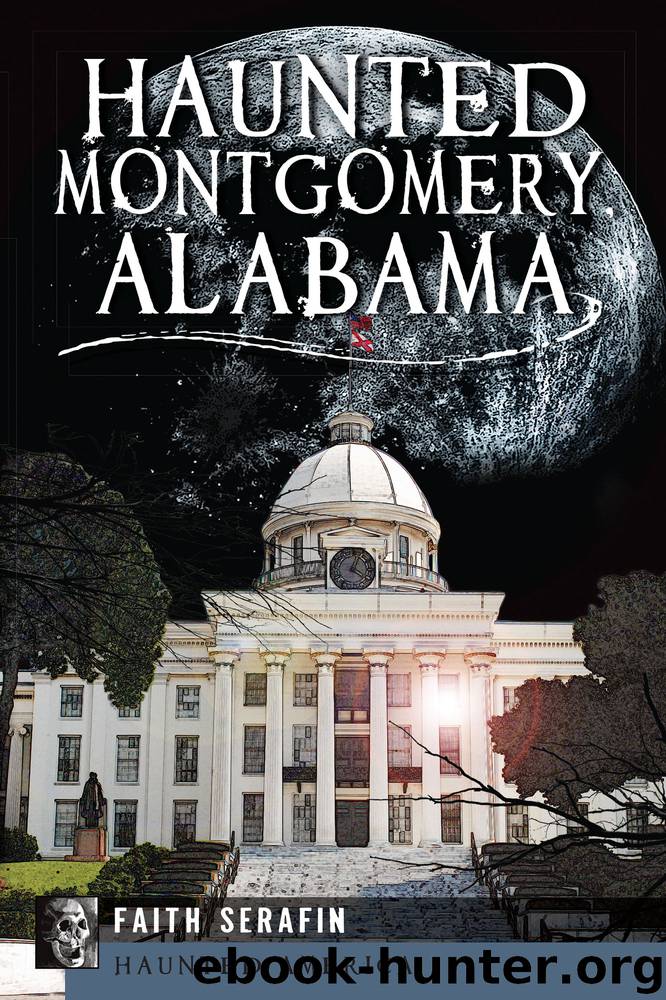 Haunted Montgomery, Alabama by Faith Serafin