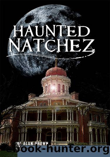 Haunted Natchez by Alan Brown