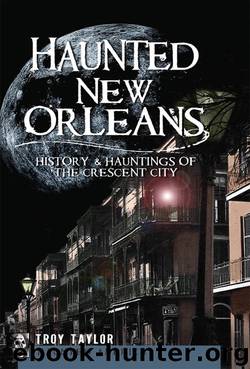 Haunted New Orleans by Troy Taylor