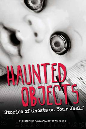 Haunted Objects: Stories of Ghosts on Your Shelf by Balzano Christopher & Weisberg Tim