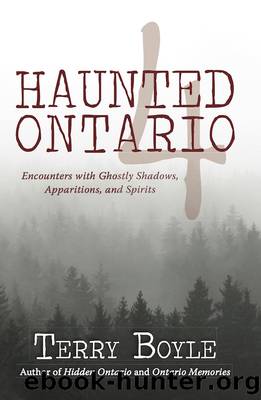 Haunted Ontario 4 by Terry Boyle